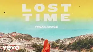 Tiwa Savage - Lost Time (Official Lyric Video)