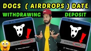 Dogs Withdrawing and deposit | Dogs Deopist showing | Dogs airdropa date postponed | Dogs withdrawal