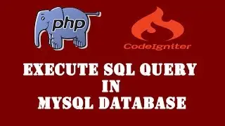 PHP Codeigniter Tutorial - 13 - Executing SQL Query On MySQL Database - Hindi