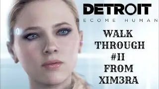 Detroit: Become Human - Прохождение [#2] / PC / #detroitbecomehuman #xim3ra (18+)