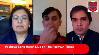 Pashtun Long March Live on The Pashtun Times, Discussion with Atif Tauqeer