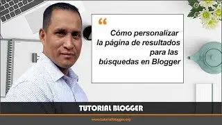 Tutorial Blogger - Página de búsqueda en Blogger - Clase #17