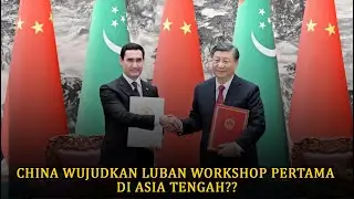 CHINA-TURKMENISTAN CAPAI PEMBANGUNAN EKONOMI DAN SOSIAL?? # 575 #chinakini