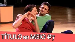 IMPROVÁVEL - TÍTULO NO MEIO #7