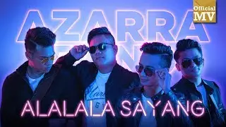 Azarra Band - Alalala Sayang (Official Music Video)