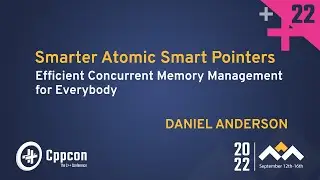 Smarter Cpp Atomic Smart Pointers - Efficient Concurrent Memory Management - Daniel Anderson  CppCon