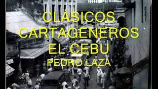 CLÁSICOS CARTAGENEROS - EL CEBU - PEDRO LAZA
