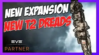 NEW EXPANSION, NEW T2 DREADS: A full rundown of all changes. | EVE Online