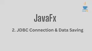 Connecting JavaFX to MySQL: Create JDBC Connection and Save Data to a MySQL Table