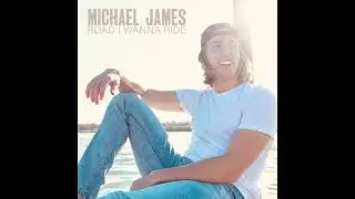 Michael James - Road I Wanna Ride (Official Audio)