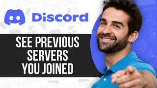 How To See Previous Discord Servers You Joined