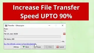 Ultracopier - Increase File Move/Copy speed Upto 90%