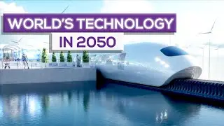 The World in 2050: Future Technology