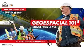 Webinar | GEOESPACIAL 101: Conceptos Clave