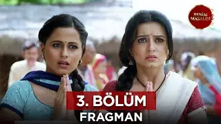 Benim Masalım Hint Dizisi 3. Bölüm Fragmanı - 7 Eylül Cumartesi