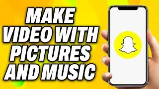 How To Make Video With Pictures and Music in Snapchat (2024) - Quick Fix