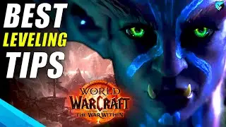 BEST Leveling Tips for Launch in The War Within World of Warcraft