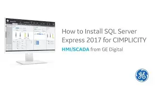 How to Install Microsoft SQL Server Express 2017 for CIMPLICITY