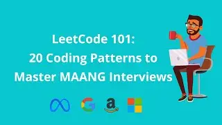 LeetCode101: 20 Coding Pattern to Master MAANG Interviews