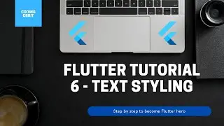 Flutter Tutorial for Beginners 6 - Text Styling