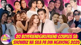20 Boyfriend/Girlfriend Couples sa Showbiz na Sila pa din ngayong 2025