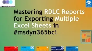 Mastering RDLC Reports for Exporting Multiple Excel Sheets in Business Central!