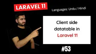 #53 Client side Datatable in Laravel | Hadayat Niazi