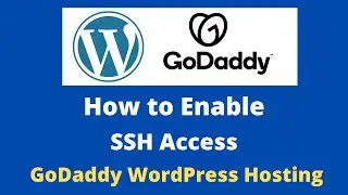 How to Enable SSH Access on GoDaddy WordPress Hosting