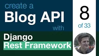 Blog API with Django Rest Framework 8 of 33 - Update & Delete in the Python Shell