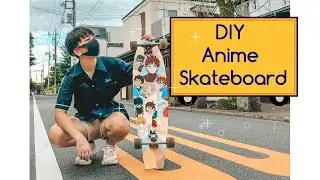 DIY Anime Skateboard