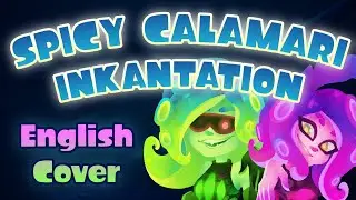 Spicy Calamari Inkantation COVER [ft. Polliewog] / Splatoon 2