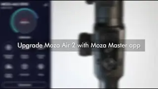 MOZA Air 2 Firmware Upgrading via MOZA Master App