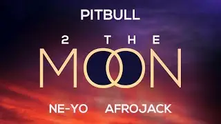 Pitbull x NE-YO x AFROJACK  ft. DJ Buddha  - 2 The Moon (Official Audio)