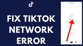 How To Fix TikTok Network Error | TikTok Tutorial 2021