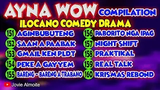 AYNA WOW COMPILATION 151-160 (10 EPISODES) ILOCANO COMEDY DRAMA | Jovie Almoite