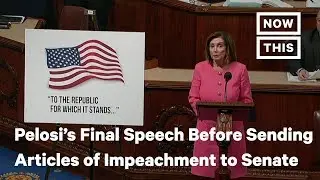 Nancy Pelosi Delivers Final Speech Before Sending Articles of Impeachment to Senate | NowThis