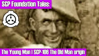 SCP Tales | The Young Man | SCP-106 The Old Man origin reading