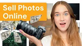 How to Sell Photos Online and Maximize Your Earnings