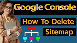 How To Delete Sitemap in Google Search Console