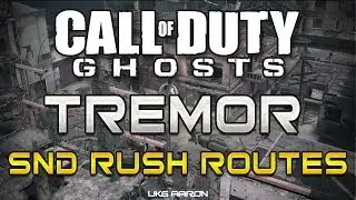 Call of Duty: Ghosts - TREMOR - SnD/SnR Rush Routes