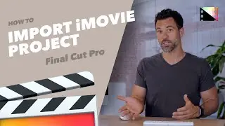 How to Import iMovie Project into Final Cut Pro X