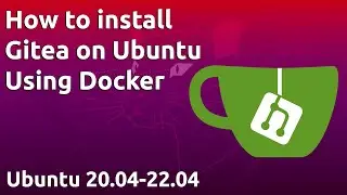 How to Install Gitea on Ubuntu Using Docker