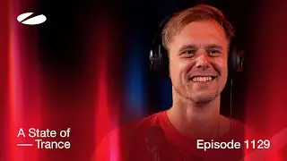 A State of Trance Episode 1129 (@astateoftrance )