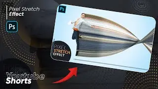 Pixel Stretch Effect - Adobe Photoshop