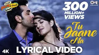 Tu Jaane Na Lyrical - Ajab Prem Ki Ghazab Kahani | Atif Aslam | Ranbir Kapoor, Katrina Kaif | Pritam