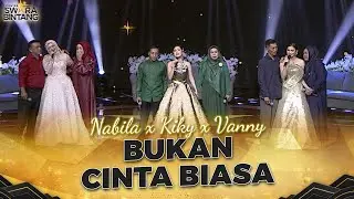 Kiky X Nabila X Vanny - Bukan Cinta Biasa | GRAND FINAL KONTES SWARA BINTANG 2024