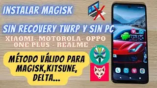 Consigue Root con Magisk /Kitsune SIN Riesgos SIN Recovery SIN PC | Motorola Xiaomi One Plus Realme