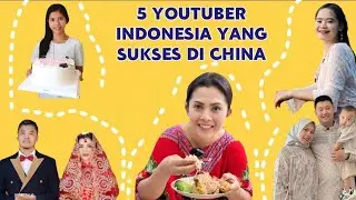 5 YOUTUBER INDONESIA YANG SUKSES DI CHINA (TIONGKOK)