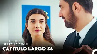 La Hija Del Embajador Capitulo Largo 36 (Doblado en Español) FULL HD