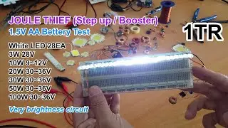Joule Thief : 3W-100W White LED Test with 1.5V AA Battery Step-Up (1TR)